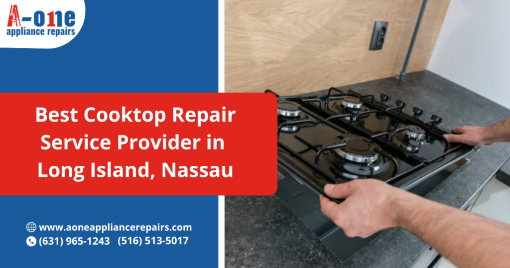 Best Cooktop Repair Services Provider in Long Island, Nassau
