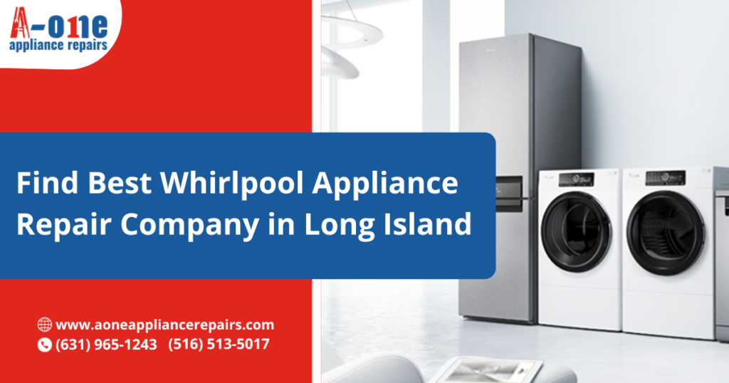 Find Best Whirlpool Appliance Repair Company in Long Island