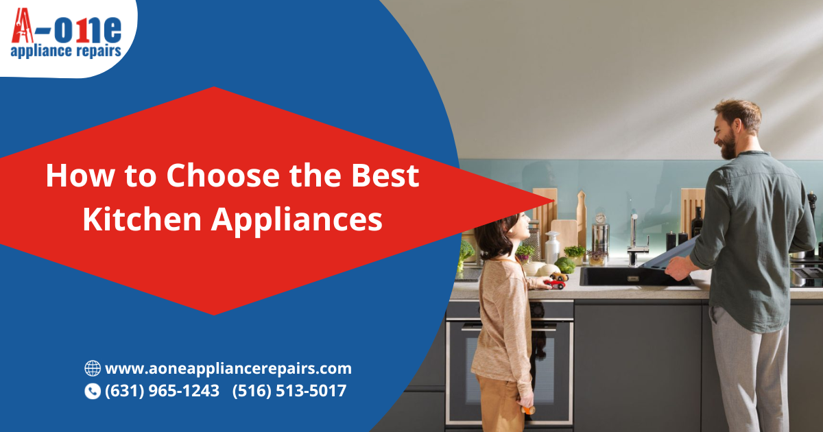 How to Choose the Best Kitchen Appliances?